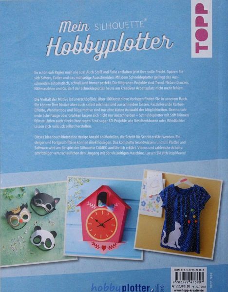 Mein Silhouette Hobbyplotter - das große Werk- und Ideenbuch für Papier Stoff und Folie