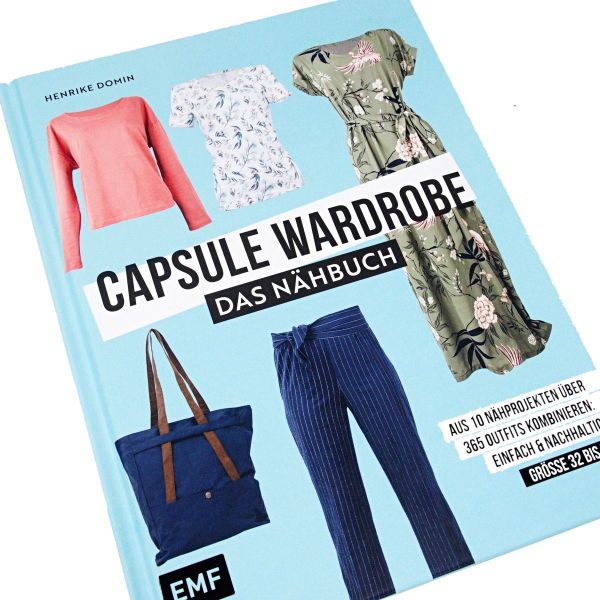 Capsule Wardrobe – Das Nähbuch | 10 Nähprojekten über 365 Outfits in Größe 32 bis 50
