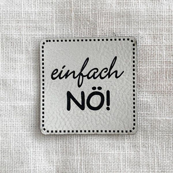 Aufnäher Label - EINFACH NÖ! - weiß - für einzigartige Nähprojekte, Strickwerke & Gebasteltes
