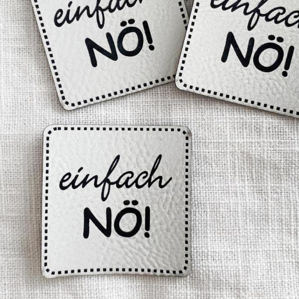 Aufnäher Label - EINFACH NÖ! - weiß - für einzigartige Nähprojekte, Strickwerke & Gebasteltes