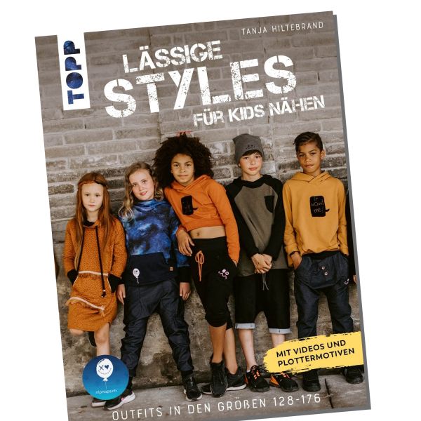 Lässige Styles für Kids nähen - Outfits in den Größen 128-176 Mit Plottermotiven & Online-Videos