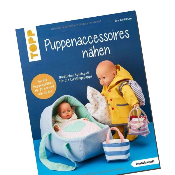 Puppenaccessoires nähen - Spielspaß für die Lieblingspuppe 30-35cm & 40-46cm