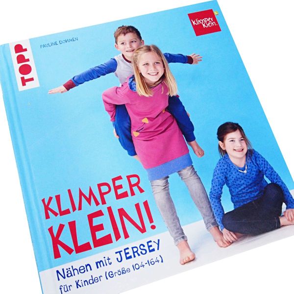 Nähen mit JERSEY - KLIMPERKLEIN! Nähideen für Kinder (Größe 104-164) von Pauline Dohmen