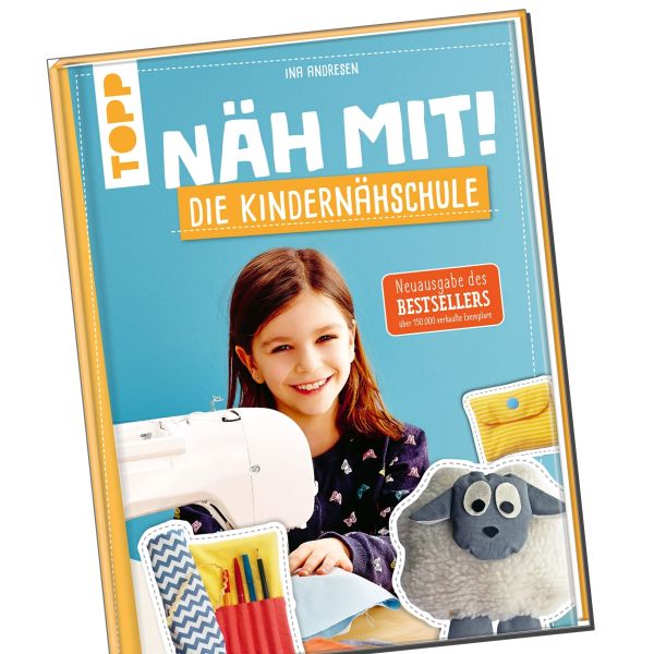 Näh mit! Die Kindernähschule NEUAUFLAGE – Buch mit vielen Schnittmustern für Kinder