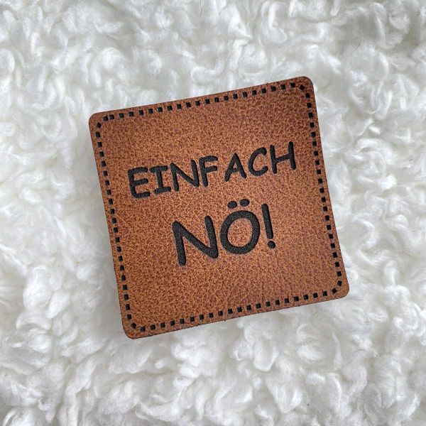 Aufnäher Label - EINFACH NÖ! - braun - für einzigartige Nähprojekte, Strickwerke & Gebasteltes