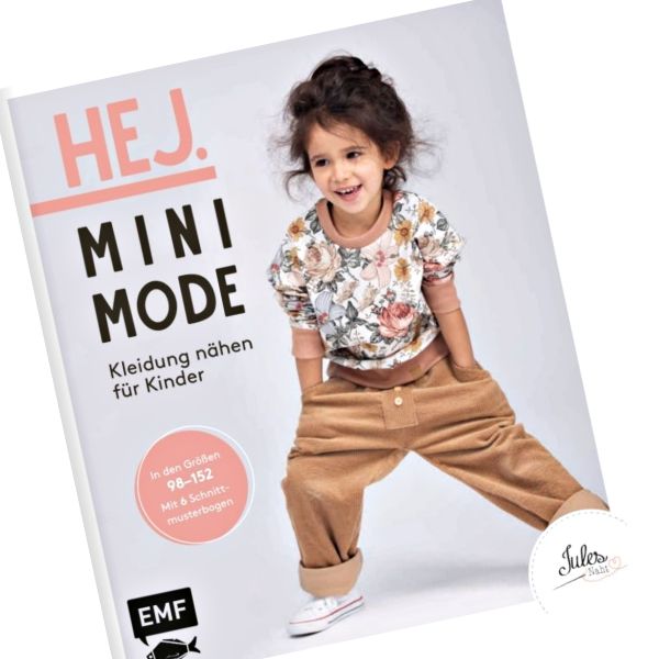 HEJ. Minimode – Kleidung nähen für Kinder in Gr. 98-152 von Jules Naht